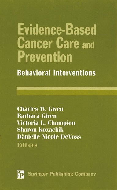 Charles Given, Barbara Given, Sharon Kozachik, Danielle DeVoss - Evidence-Based Cancer Care and Prevention, Inbunden