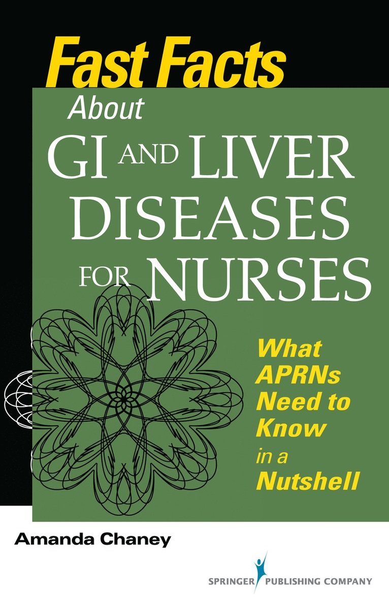 Amanda Chaney, FNP-BC Chaney, Amanda, MSN, ARNP, Amanda MSN ARNP FNP-BC Chaney - Fast Facts about GI and Liver Diseases for Nurses, Häftad