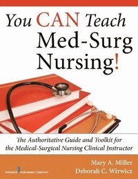 bokomslag You CAN Teach Med-Surg Nursing!
