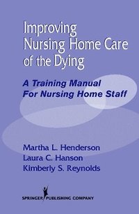 bokomslag Improving Nursing Home Care of the Dying