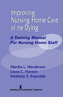 Improving Nursing Home Care of the Dying 1