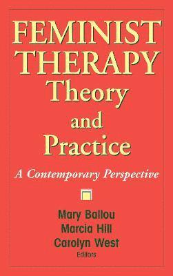 Feminist Therapy Theory and Practice: A Contemporary Perspective