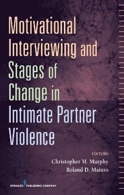 Motivational Interviewing and Stages of Change in Intimate Partner Violence 1