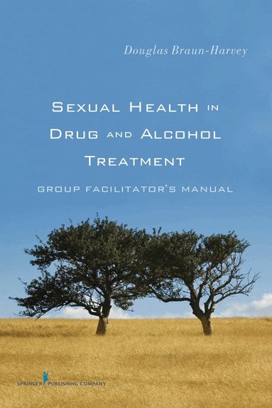 Douglas Braun-Harvey - Sexual Health in Drug and Alcohol Treatment, Häftad