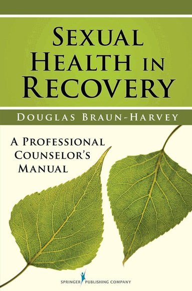 Douglas Braun-Harvey - Sexual Health in Recovery, Häftad