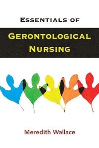 bokomslag Essentials of Gerontological Nursing