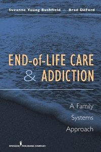 bokomslag End-of-Life Care and Addiction