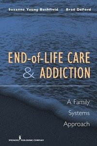 bokomslag End-of-Life Care and Addiction