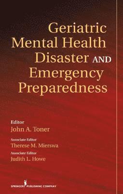 John Toner - Geriatric Mental Health Disaster and Emergency Preparedness, Inbunden