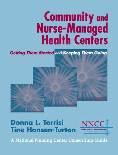 Donna L. Torrisi, MSN Torrisi, Donna L., Donna L. MSN Torrisi, Tine Hansen-Turton, Tine Mga Hansen-Turton, FAAN Hansen-Turton, Tine, MGA, JD, FCPP, Tine MGA JD FCPP FAAN Hansen-Turton - Community and Nurse-Managed Health Centers, Häftad