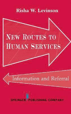 Risha W. Levinson - New Routes to Human Services, Inbunden