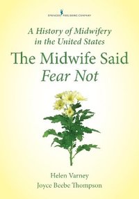 bokomslag A History of Midwifery in the United States