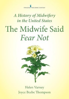 bokomslag A History of Midwifery in the United States