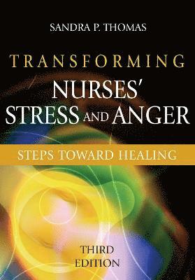 Sandra P. Thomas - Transforming Nurses' Stress and Anger: Steps Toward Healing, Häftad