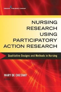 bokomslag Nursing Research Using Participatory Action Research