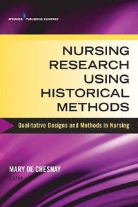 bokomslag Nursing Research Using Historical Methods