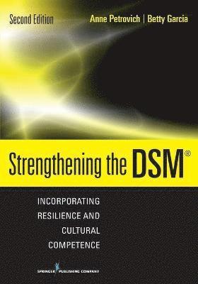 Strengthening the Dsm: Incorporating Resilience and Cultural Competence