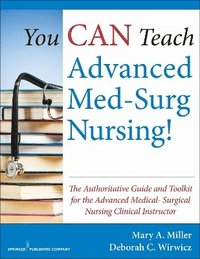 bokomslag You CAN Teach Advanced Med-Surg Nursing!