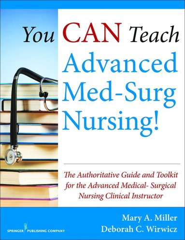 bokomslag You CAN Teach Advanced Med-Surg Nursing!