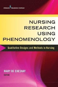bokomslag Nursing Research Using Phenomenology