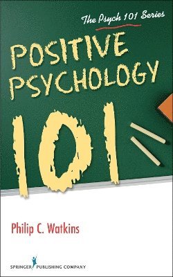 bokomslag Positive Psychology 101