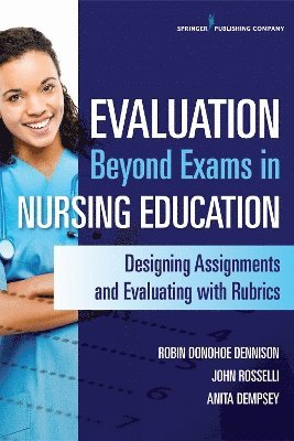 Evaluation Beyond Exams in Nursing Education 1