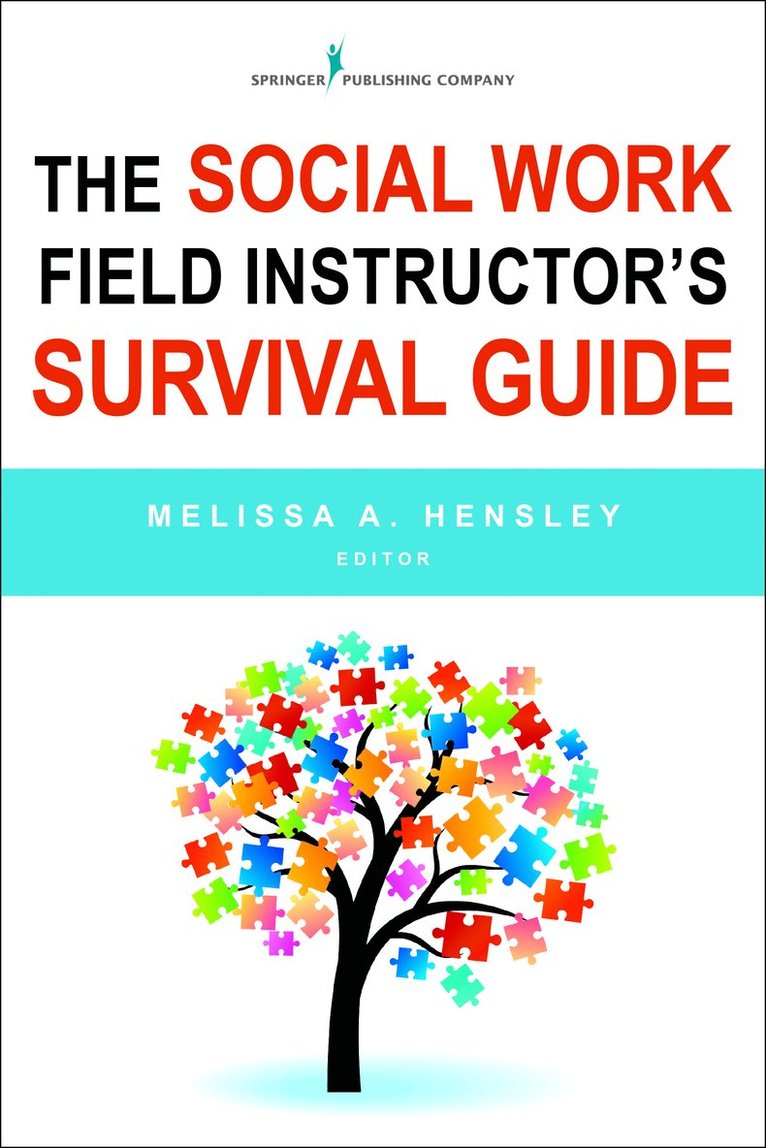 Melissa A. Hensley, LISW Hensley, Melissa A., PhD, Melissa A. LISW Hensley - Social Work Field Instructor's Survival Guide, Häftad