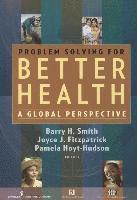 Barry H. Smith, Joyce J. Fitzpatrick, Pamela Hoyt-Hudson - Problem Solving for Better Health (Pb): A Global Perspective, Häftad