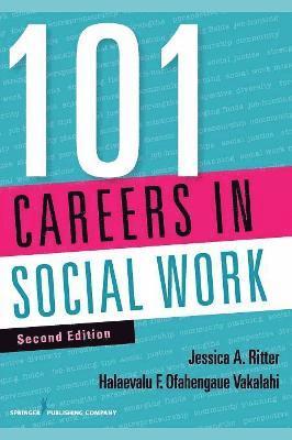 Jessica A. Ritter, Halaevalu F. O. Vakalahi - 101 Careers in Social Work, Second Edition, Häftad