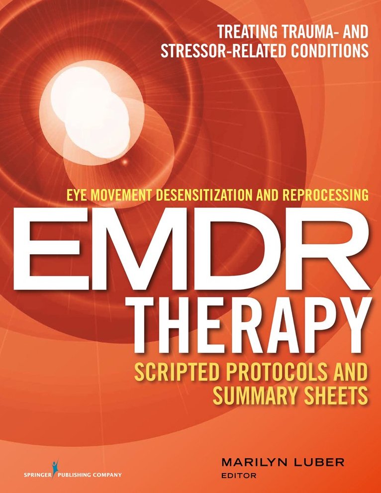 Marilyn Luber, PhD Luber, Marilyn - Eye Movement Desensitization and Reprocessing (EMDR) Therapy Scripted Protocols and Summary Sheets, Häftad