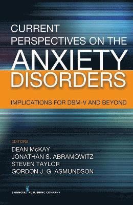Current Perspectives on the Anxiety Disorders: Implications for Dsm-V and Beyond