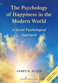 bokomslag The Psychology of Happiness in the Modern World