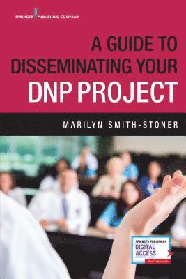 bokomslag A Guide to Disseminating Your DNP Project