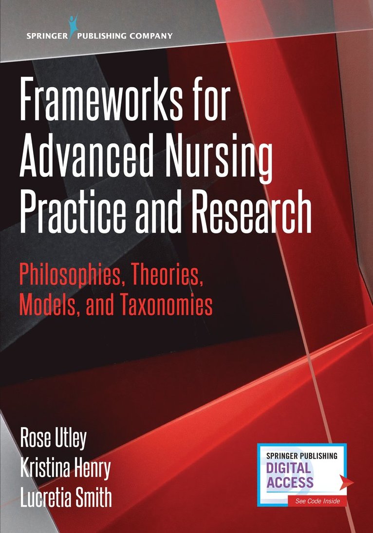 Rose Utley, Kristina Henry, Lucretia Smith, CDE Smith, Lucretia, PhD, RN, Kristina Dnp Henry, CNE Utley, Rose, PhD, RN, NE-BC Henry, Kristina, DNP, Rose RN CNE Utley, Kristina DNP NE-BC Henry, Lucretia RN CDE Smith - Frameworks for Advanced Nursing Practice and Research, Häftad