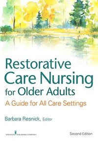 bokomslag Restorative Care Nursing for Older Adults
