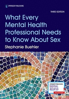 bokomslag What Every Mental Health Professional Needs to Know About Sex, Third Edition