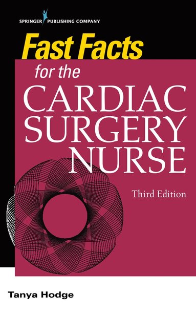 bokomslag Fast Facts for the Cardiac Surgery Nurse, Third Edition