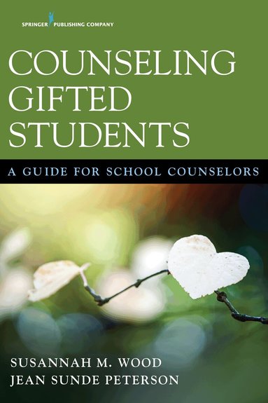 Susannah M. Wood, Jean Sunde Peterson - Counseling Gifted Students, Häftad