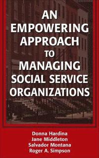 bokomslag An Empowering Approach to Managing Social Service Organizations