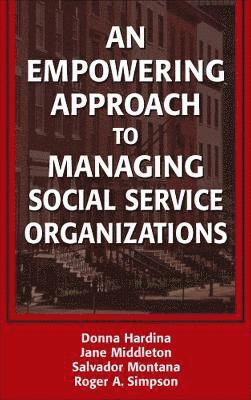 bokomslag An Empowering Approach to Managing Social Service Organizations