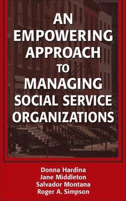 bokomslag Empowering Approach to Managing Social Service Organizations