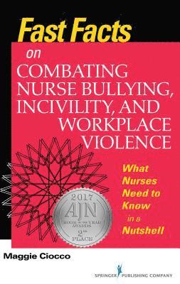 bokomslag Fast Facts on Combating Nurse Bullying, Incivility and Workplace Violence