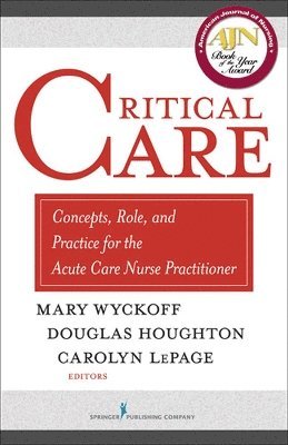 May Wyckoff, Douglas Houghton, Mary Wyckoff, Douglas Houghton, Carolyn LePage, BC, Wyckoff, Mary, PhD, APRN, PhD LePage, Carolyn, CCRN Houghton, Douglas, MSN, ARNP, Mary APRN BC Wyckoff, Douglas MSN ARNP CCRN Houghton, Carolyn Therese Lepage - Critical Care, Häftad