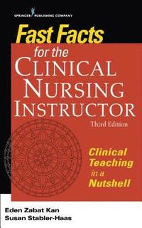 bokomslag Fast Facts for the Clinical Nursing Instructor