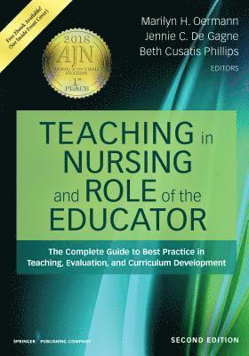 Marilyn H. Oermann, Jennie C. de Gagne - Teaching in Nursing and Role of the Educator: The Complete Guide to Best Practice in Teaching, Evaluation, and Curriculum Development, Häftad