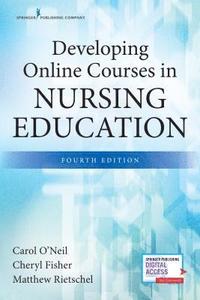 bokomslag Developing Online Courses in Nursing Education, Fourth Edition