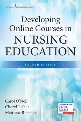 Developing Online Courses in Nursing Education, Fourth Edition 1