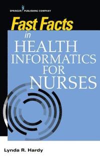 bokomslag Fast Facts in Health Informatics for Nurses