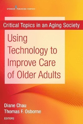 Using Technology to Improve Care of Older Adults 1