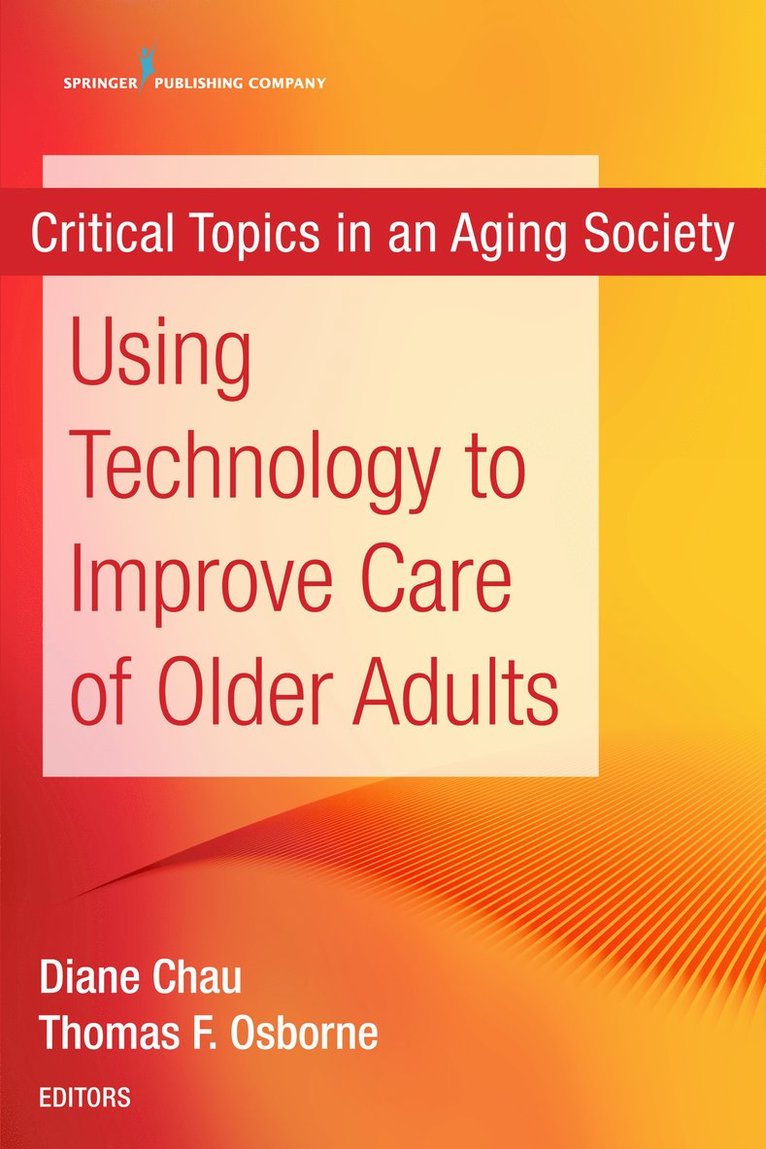 Diane Chau, Thomas Osborne - Using Technology to Improve Care of Older Adults, Häftad